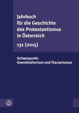 Jahrbuch Fur Die Geschichte Des Protestantismus in Osterreich 131: Gnesioluthertum Und Flacianismus