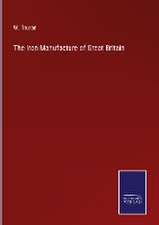 The Iron Manufacture of Great Britain