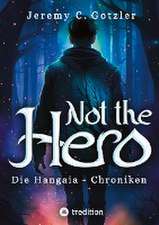 Not the Hero - Die Hangaia-Chroniken