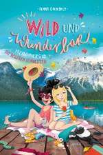 Wild und Wunderbar (3). Freundinnen sind die besseren Schwestern