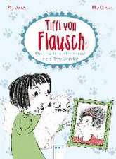 Tiffi von Flausch 03. Die unsichtbare Katze und ein grünes Wunder