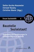 Baustelle Sozialstaat - Sozialethische Sondierungen in unübersichtlichem Gelände