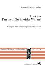 Thekla - Paulusschülerin wider Willen?