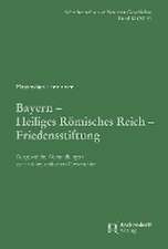 Bayern - Heiliges Römisches Reich - Friedensstiftung.