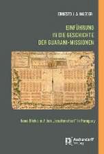 Einführung in die Geschichte der Guarani-Missionen