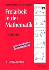 Freiarbeit in der Mathematik. Grundschule. 4. Jahrgangsstufe