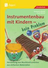 Instrumentenbau mit Kindern - kein Problem