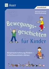 Bewegungsgeschichten für Kinder: Körperwahrnehmung fördern - Selbstbewusstsein