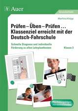 Prüfen - Üben - Prüfen ... Klassenziel erreicht mit der Deutsch-Fahrschule Klasse 3