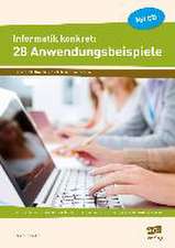 Informatik konkret: 28 Anwendungsbeispiele