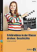 Erklärvideos in der Klasse drehen: Geschichte 5/6