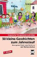 50 kleine Geschichten zum Jahreslauf - 1. Klasse