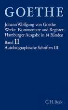 Goethe Werke Bd. 11: Autobiographische Schriften III