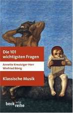 Die 101 wichtigsten Fragen: Klassische Musik