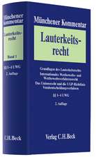 Münchener Kommentar zum Lauterkeitsrecht Bd. 1: Grundlagen des Lauterkeitsrechts. Internationales Wettbewerbs- und Wettbewerbsverfahrensrecht. Das Unionsrecht und die UGP-Richtlinie. Vorabentscheidungsverfahren. §§ 1-4 UWG