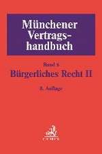 Münchener Vertragshandbuch Bd. 6: Bürgerliches Recht II