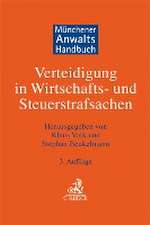 Münchener Anwaltshandbuch Verteidigung in Wirtschafts- und Steuerstrafsachen