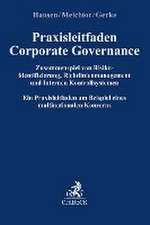 Praxisleitfaden Corporate Governance: Zusammenspiel von Risikoidentifizierung, Richtlinienmanagement und Internem Kontrollsystem