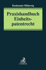 Praxishandbuch Einheitspatentrecht