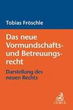 Das neue Vormundschafts- und Betreuungsrecht