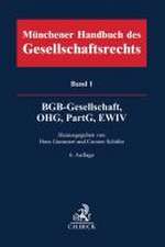 Münchener Handbuch des Gesellschaftsrechts Bd. 1: BGB-Gesellschaft, Offene Handelsgesellschaft, Partnerschaftsgesellschaft, EWIV