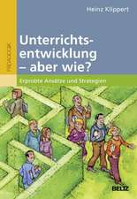 Unterrichtsentwicklung - aber wie?