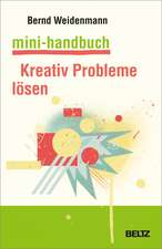 Mini-Handbuch Kreativ Probleme lösen