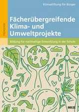 Fächerübergreifende Klima- und Umweltprojekte