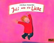 Bauer, J: Juli und die Liebe