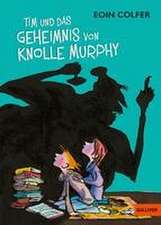 Tim und das Geheimnis von Knolle Murphy