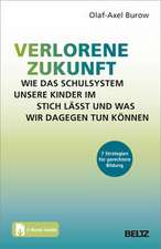 Verlorene Zukunft: Wie das Schulsystem unsere Kinder im Stich lässt und was wir dagegen tun können