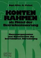 Kontenrahmen als Mittel der Betriebssteuerung: Kontenorganisation und Datenströme der betrieblichen Abrechnung