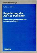 Regulierung der Ad-hoc-Publizität: Ein Beitrag zur ökonomischen Analyse des Rechts