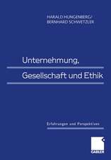 Unternehmung, Gesellschaft und Ethik: Erfahrungen und Perspektiven