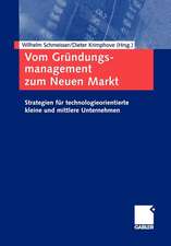 Vom Gründungsmanagement zum Neuen Markt: Strategien für technologieorientierte kleine und mittlere Unternehmen