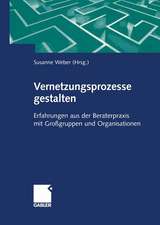 Vernetzungsprozesse gestalten: Erfahrungen aus der Beraterpraxis mit Großgruppen und Organisationen