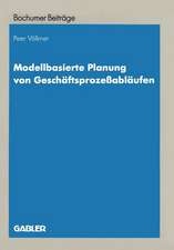 Modellbasierte Planung von Geschäftsprozeßabläufen: Entwicklung eines Entscheidungsunterstützungssystems auf Grundlage objektorientierter Simulation