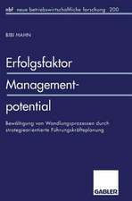 Erfolgsfaktor Managementpotential: Bewältigung von Wandlungsprozessen durch strategieorientierte Führungskräfteplanung