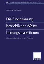 Die Finanzierung betrieblicher Weiterbildungsinvestitionen: Ökonomische und juristische Aspekte