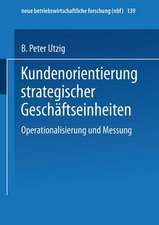 Kundenorientierung strategischer Geschäftseinheiten: Operationalisierung und Messung