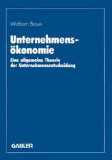 Unternehmensökonomie: Eine allgemeine Theorie der Unternehmensentscheidung