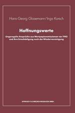 Hoffnungswerte: Ungeregelte Ansprüche aus Wertpapieremissionen vor 1945 und ihre Entschädigung nach der Wiedervereinigung