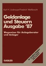 Geldanlage und Steuern ’87: Wegweiser für Anlageberater und Anleger