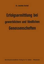 Erfolgsermittlung bei gewerblichen und ländlichen Genossenschaften: Zur Frage der Ziele, Maßstäbe und Erfolge genossenschaftlicher Arbeit