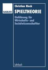 Spieltheorie: Einführung für Wirtschaftsund Sozialwissenschaftler