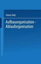 Aufbauorganisation, Ablauforganisation: Einführung in der Betriebsorganisation, Aufgabenanalyse, Aufgabensynthese, Zentralisation, Dezentralisation, Darstellungsmittel, Organisationsformen, Arbeitsabläufe