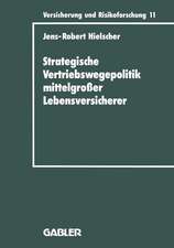 Strategische Vertriebswegepolitik mittelgroßer Lebensversicherer