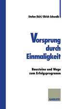 Vorsprung durch Einmaligkeit: Bausteine und Wege zum Erfolgsprogramm