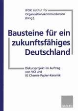 Bausteine für ein zukunftsfähiges Deutschland: Diskursprojekt im Auftrag von VCI und IG Chemie-Papier-Keramik