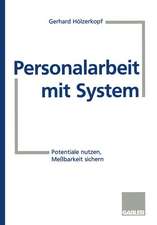 Personalarbeit mit System: Potentiale nutzen, Meßbarkeit sichern